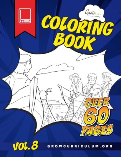 Elementary Grow Kids Coloring Book (Volume 8): 60 Coloring Pages and Activities Inspired by the Bible