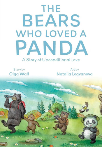 The Bears Who Loved a Panda A Story of Unconditional Love