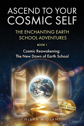Ascend to Your Cosmic Self The Enchanting Earth School Adventures