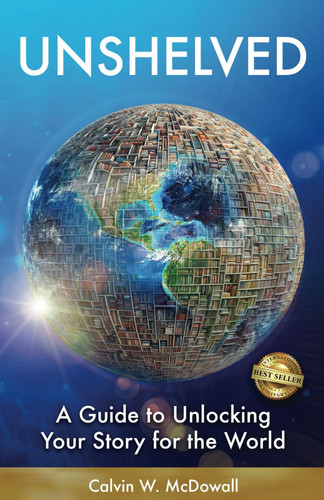 UNSHELVED: A Guide to Unlocking Your Story for the World
