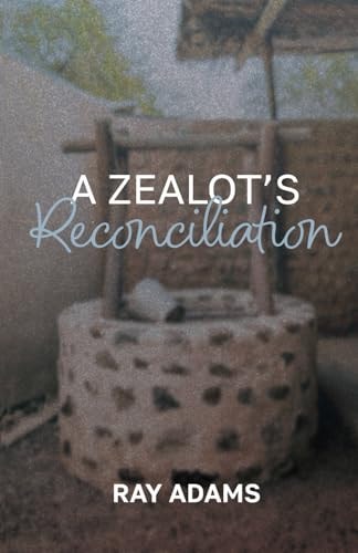 A Zealot's Reconciliation