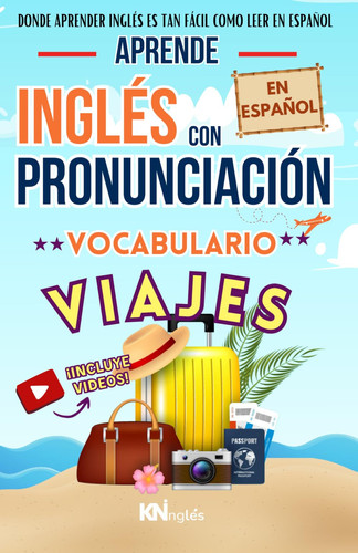APRENDE INGLÉS EN ESPAÑOL - VOCABULARIO PARA VIAJES Y TURISMO - INGLÉS BÁSICO PARA VIAJAR CURSO PARA LATINOS HISPANOS ENFOQUE EN PRONUNCIACIÓN: DONDE ... FÁCIL COMO LEER EN ESPAÑOL) (Spanish Edition)