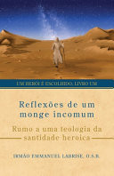 Reflexões de Um Monge Incomum Rumo a Uma Teologia Da Santidade Heroica
