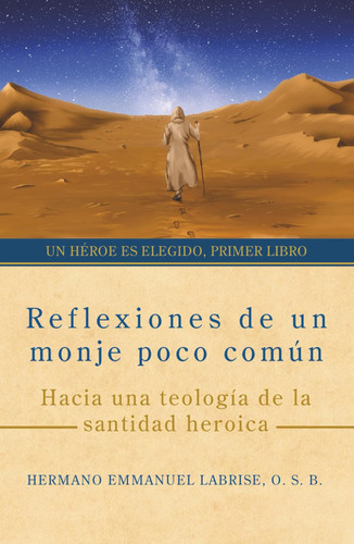 Reflexiones de un Monje Poco Común Hacia una Teología de la Santidad Heroica
