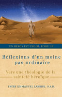 Réflexions d'un Moine Pas Ordinaire Vers une Théologie de la Sainteté Héroïque
