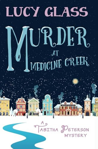Murder at Medicine Creek: A Tabitha Peterson Mystery (Tabitha Peterson Mysteries)
