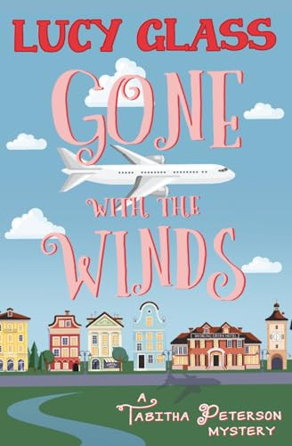 Gone With the Winds: A Tabitha Peterson Mystery (Tabitha Peterson Mysteries)