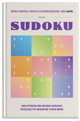 200 Stress-Relieving Sudoku Puzzles to Sharpen Your Mind Presented by Maria Shriver, Patrick Schwarzenegger, and MOSH
