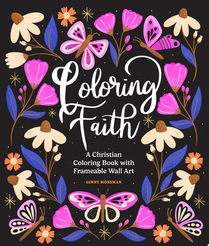 Coloring Faith A Christian Coloring Book for Women Featuring Bible Verses and Inspirational Art
