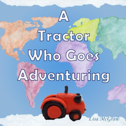 A Tractor Who Goes Adventuring