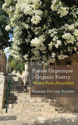 Poésie Organique / Organic Poetry Verses from Jerusalem