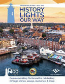 History Lights Our Way Commemorating Portsmouth's Rich History Through Stories, Essays, Memories, & More