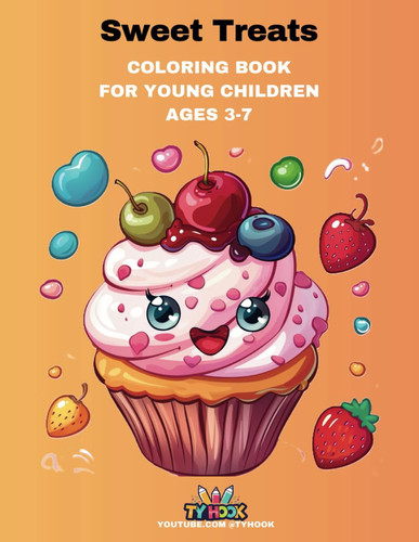 Sweet Treats Coloring Book: 50 Sweet Treats Coloring Pages for Young Children