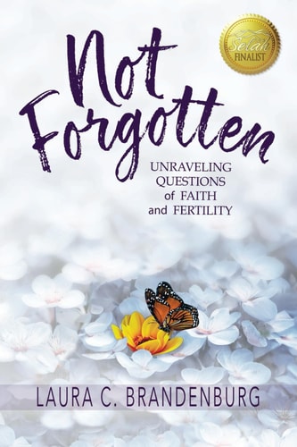 Not Forgotten: Unraveling Questions of Faith and Fertility