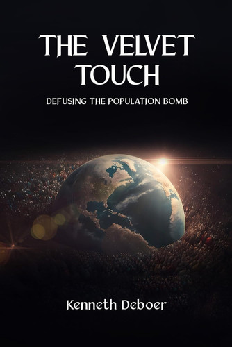 THE VELVET TOUCH: DEFUSING THE POPULATION BOMB