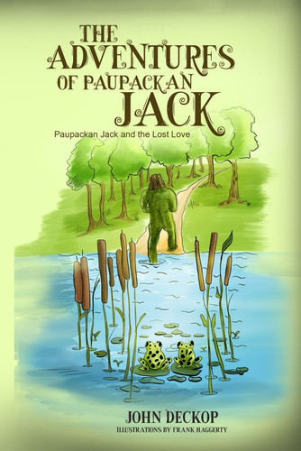 The Adventures of Paupackan Jack Paupackan Jack and the Lost Love