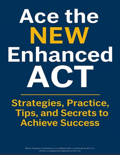 Ace the New Enhanced ACT ACT Test Prep