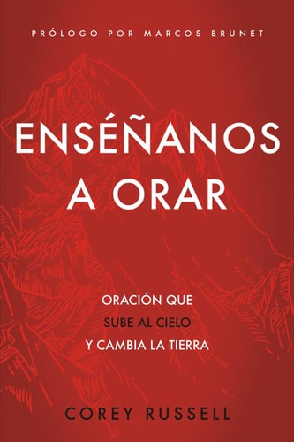 Enseñanos a Orar Oración Que Sube Al Cielo Y Cambia la Tierra