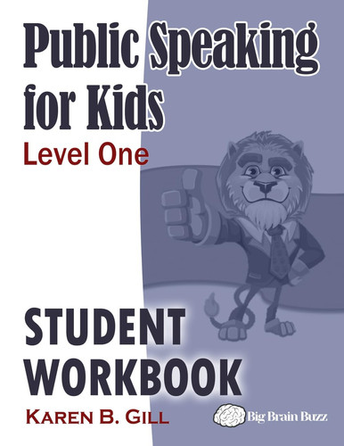 Public Speaking for Kids - Level One - Student Workbook