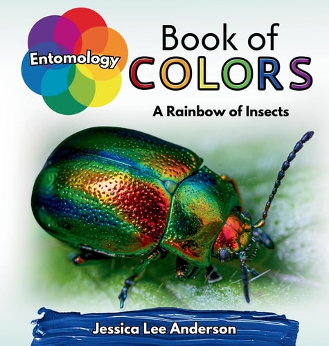 Entomology Book of Colors A Rainbow of Insects