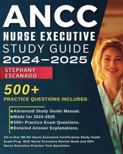 ANCC Nurse Executive Study Guide 2024-2025: All-in-One Nurse Executive Certification Study Guide Exam Prep