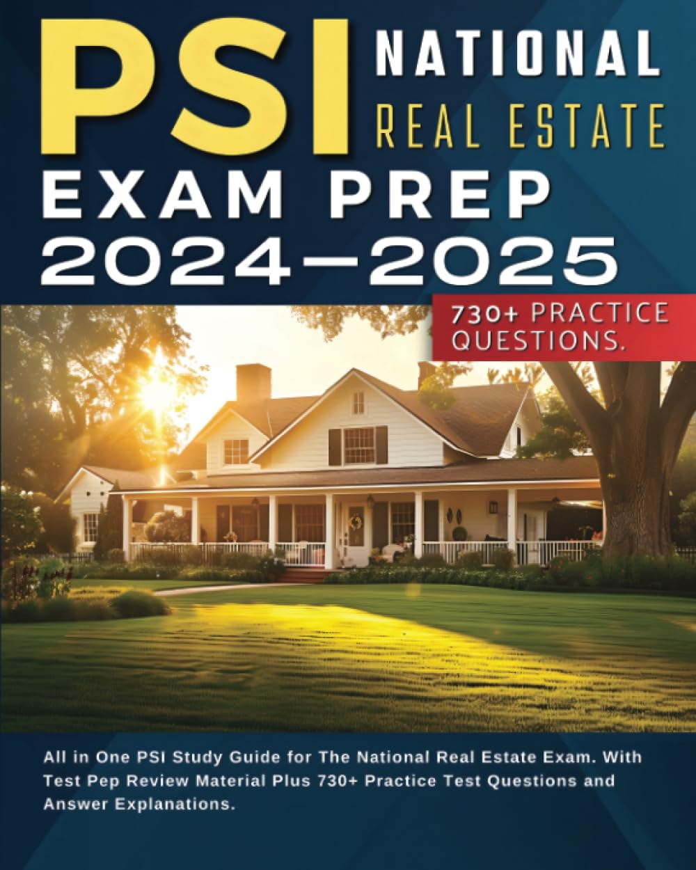 PSI National Real Estate Exam Prep 2024-2025: All-in-One PSI Study Guide for the National Real Estate Exam with Test Prep Review Material Plus 730+ Practice Test Questions and Answer Explanations