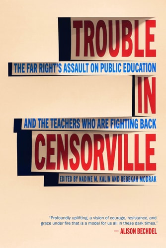 Trouble in Censorville: The Far Right's Assault on Public Education -- and the Teachers who are Fighting Back