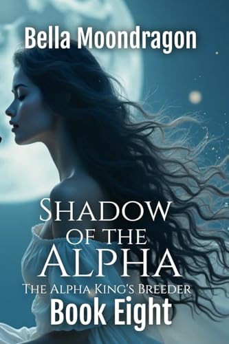 Shadow of the Alpha The Alpha King's Breeder Book 8