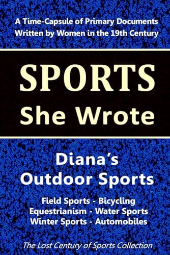 Diana's Outdoor Sports: Field Sports - Bicycling - Equestrianism - Water Sports - Winter Sports - Automobiles