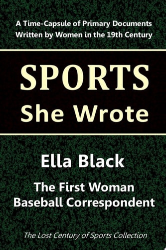 Ella Black The First Woman Baseball Correspondent
