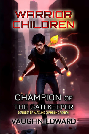 Warrior Children: Champion of the Gatekeeper (The Guardian Series)