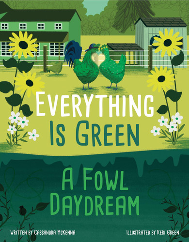 Everything Is Green A Fowl Daydream