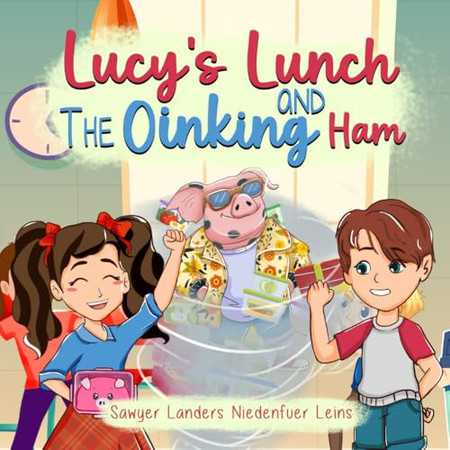 Lucy's Lunch and the Oinking Ham