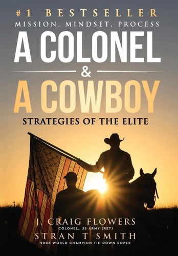 A Colonel & A Cowboy Mission, Mindset, Process Strategies of the Elite