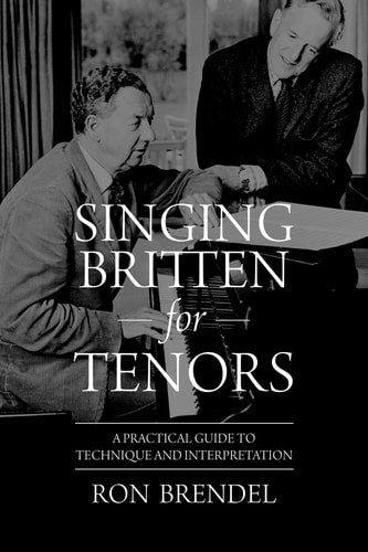 Singing Britten for Tenors - A Practical Guide to Technique and Interpretation