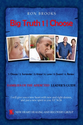 Big Truth 1 | Choose FAMILIES OF THE ADDICTED LEADER'S GUIDE