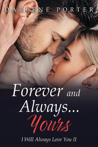 Forever and Always...Yours I Will Always Love You II