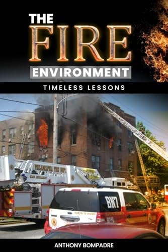 The Fire Environment: Timeless Lessons