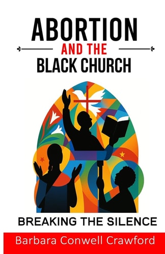 Abortion and the Black Church Breaking the Silence
