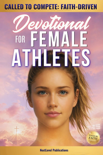 Called to Compete: Faith-Driven Devotional for Female Athletes: Christian Sports Devotions to Build Mental Toughness, Discipline, Navigate Pressure, & Develop a Growth Mindset (Fueled by Faith)