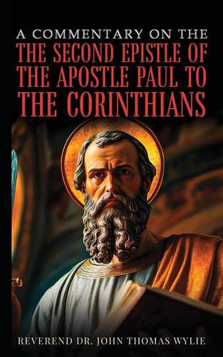 A Commentary On The Second Epistle Of The Apostle Paul To The Corinthians