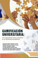 Gamificación Universitaria: Una Experiencia Sobre Su Impacto en El Rendimiento Académico