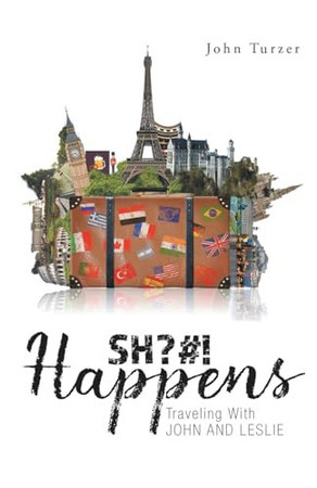 SH?#! Happens: Traveling with John and Leslie