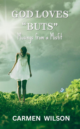 God Loves "Buts" Musings from a Misfit