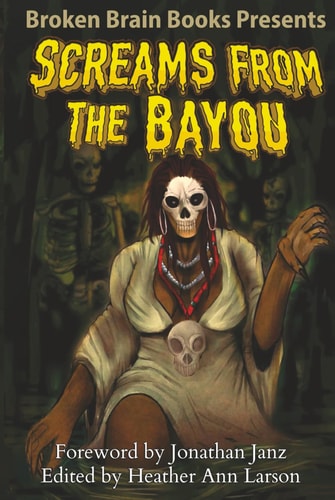 Screams From The Bayou: A Horror Anthology (Screams Of Horror)