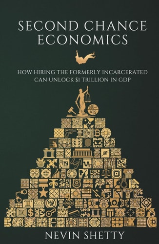 Second Chance Economics: How Hiring The Formerly Incarcerated Can Unlock $1 Trillion in GDP