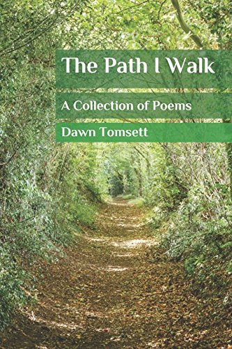 The Path I Walk A Collection of Poems