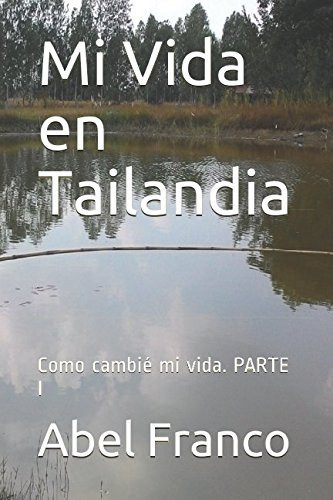 Mi Vida en Tailandia Como Cambié Mi Vida
