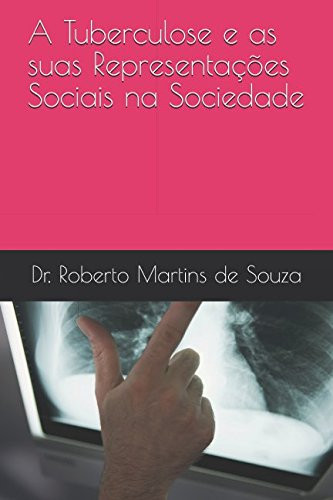 A Tuberculose e As Suas Representações Sociais Na Sociedade