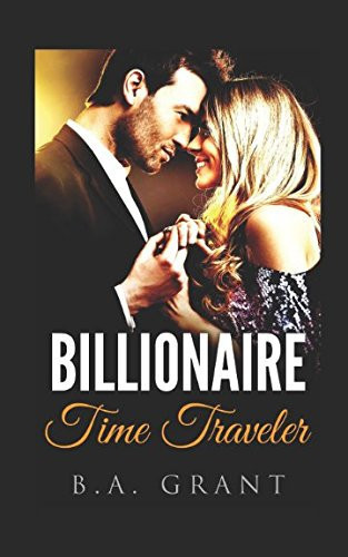 Billionaire Time Traveler Contemporary Fantasy Romance